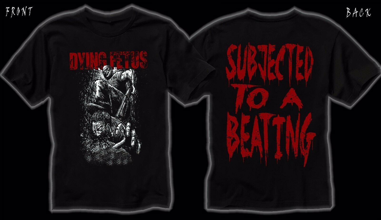 DYING FETUS - Subjected To A Beating - American Death Metal Band T-Shirt DYING FETUS - Subjected To A Beating - American Death Metal Band T-Shirt