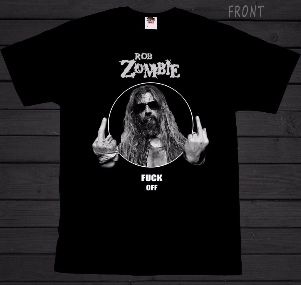ROB ZOMBIE - Fuck Off - American Musician, Film Producer - T-Shirt