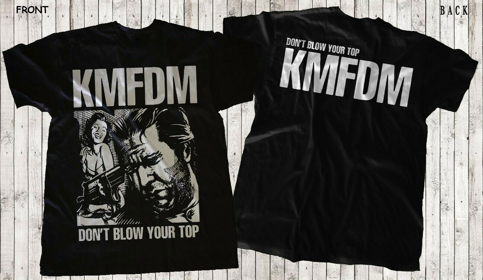 KMFDM - Don't Blow Your Top - German Industrial Rock Band T-Shirt KMFDM - Don't Blow Your Top - German Industrial Rock Band T-Shirt